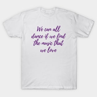 We Can All Dance T-Shirt